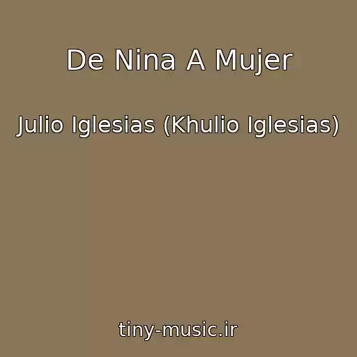 کاور آهنگ De Nina A Mujer از Julio Iglesias (Khulio Iglesias)