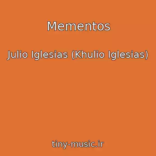 کاور آهنگ Mementos از Julio Iglesias (Khulio Iglesias)