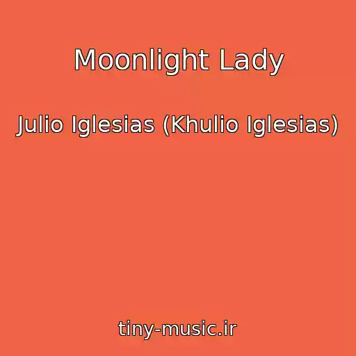 کاور آهنگ Moonlight Lady از Julio Iglesias (Khulio Iglesias)