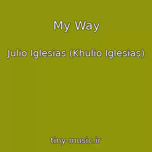 کاور آهنگ My Way از Julio Iglesias (Khulio Iglesias)