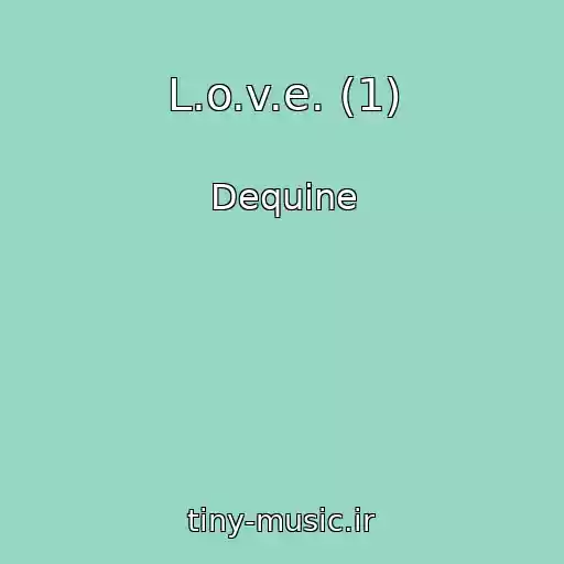 کاور آهنگ L.o.v.e. (1) از Dequine