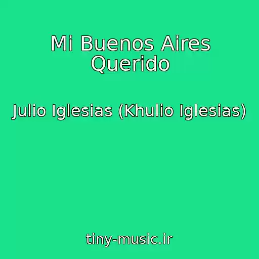 کاور آهنگ Mi Buenos Aires Querido از Julio Iglesias (Khulio Iglesias)