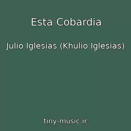 کاور آهنگ Esta Cobardia از Julio Iglesias (Khulio Iglesias)