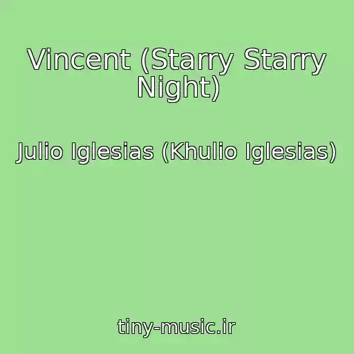 کاور آهنگ Vincent (Starry Starry Night) از Julio Iglesias (Khulio Iglesias)
