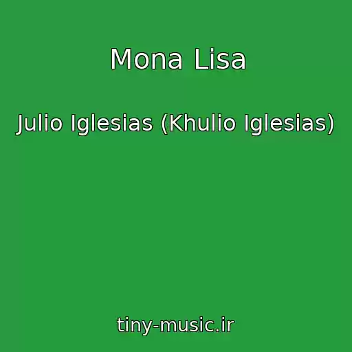 کاور آهنگ Mona Lisa از Julio Iglesias (Khulio Iglesias)