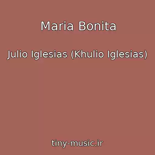 کاور آهنگ Maria Bonita از Julio Iglesias (Khulio Iglesias)