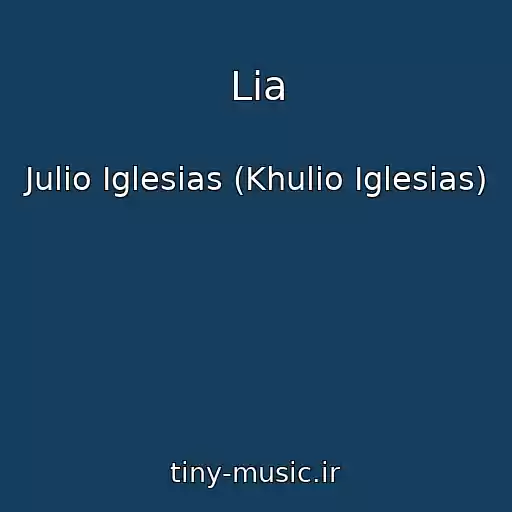 کاور آهنگ Lia از Julio Iglesias (Khulio Iglesias)
