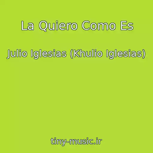 کاور آهنگ La Quiero Como Es از Julio Iglesias (Khulio Iglesias)