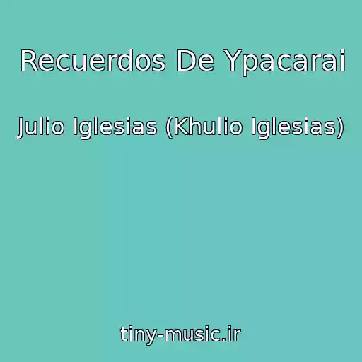 کاور آهنگ Recuerdos De Ypacarai از Julio Iglesias (Khulio Iglesias)