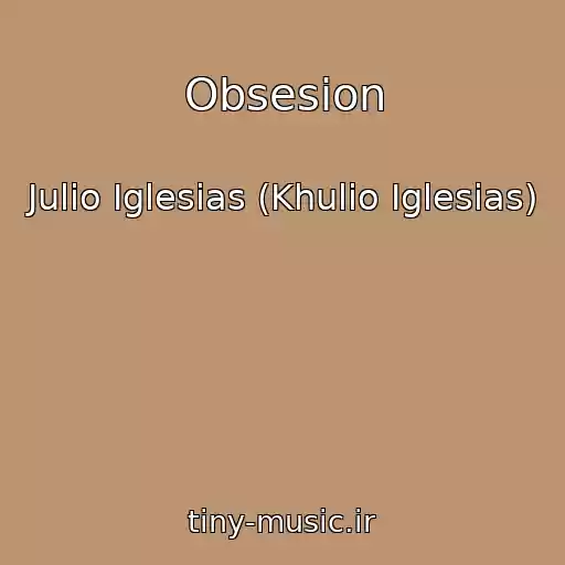 کاور آهنگ Obsesion از Julio Iglesias (Khulio Iglesias)