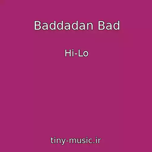 کاور آهنگ Baddadan Bad از Hi-Lo