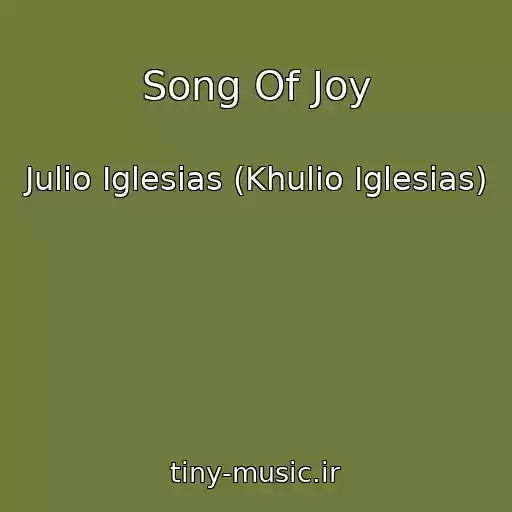 کاور آهنگ Song Of Joy از Julio Iglesias (Khulio Iglesias)