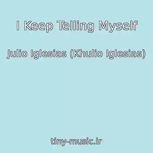 کاور آهنگ I Keep Telling Myself از Julio Iglesias (Khulio Iglesias)