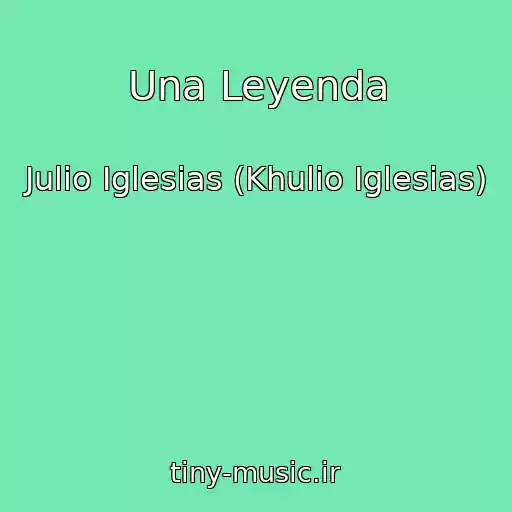 کاور آهنگ Una Leyenda از Julio Iglesias (Khulio Iglesias)