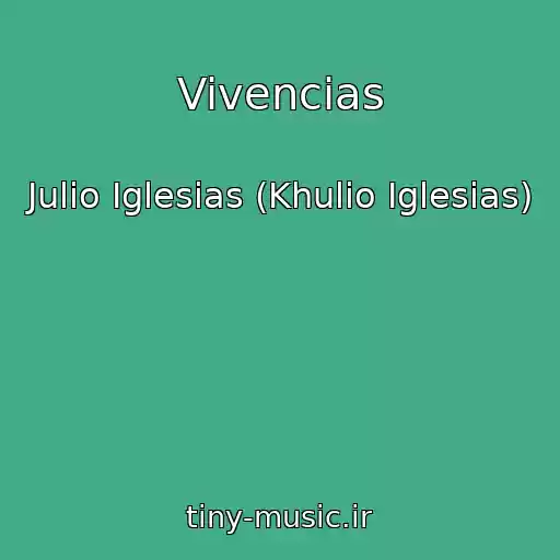 کاور آهنگ Vivencias از Julio Iglesias (Khulio Iglesias)