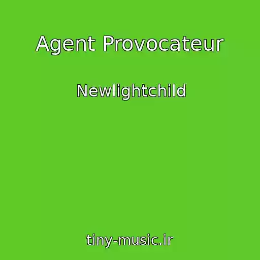 کاور آهنگ Agent Provocateur از Newlightchild