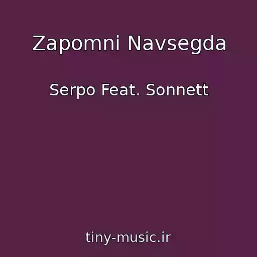 کاور آهنگ Zapomni Navsegda از Serpo Feat. Sonnett