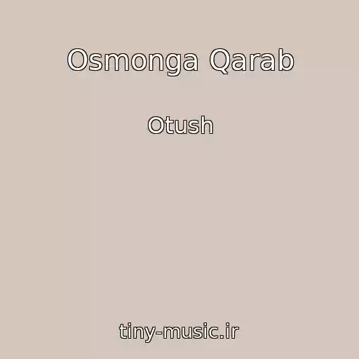 کاور آهنگ Osmonga Qarab از Otush