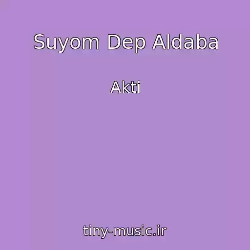 کاور آهنگ Suyom Dep Aldaba از Akti