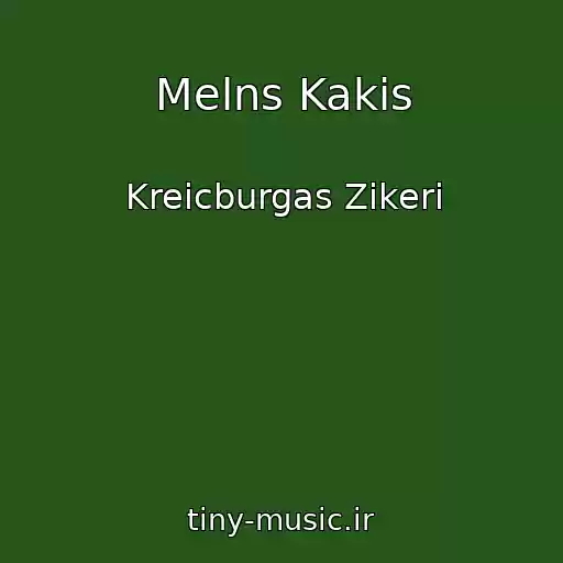 کاور آهنگ Melns Kakis از Kreicburgas Zikeri