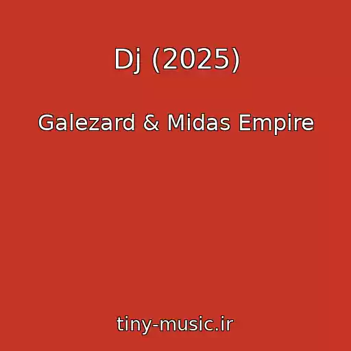 کاور آهنگ Dj (2025) از Galezard & Midas Empire