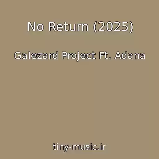 کاور آهنگ No Return (2025) از Galezard Project Ft. Adana