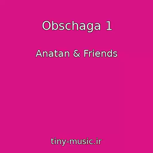 کاور آهنگ Obschaga 1 از Anatan & Friends