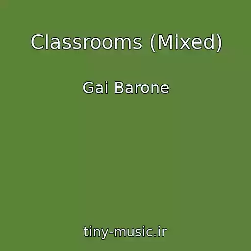 کاور آهنگ Classrooms (Mixed) از Gai Barone