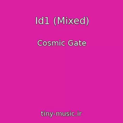 کاور آهنگ Id1 (Mixed) از Cosmic Gate