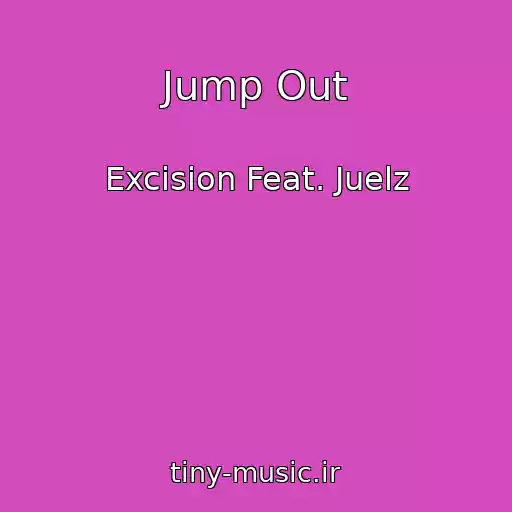 کاور آهنگ Jump Out از Excision Feat. Juelz