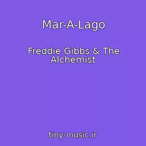 کاور آهنگ Mar-A-Lago از Freddie Gibbs & The Alchemist