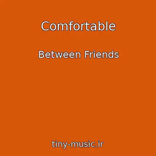 کاور آهنگ Comfortable از Between Friends