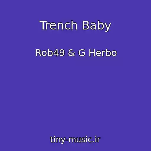 کاور آهنگ Trench Baby از Rob49 & G Herbo