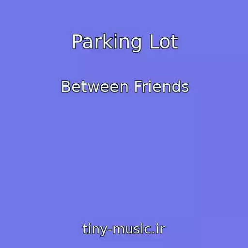 کاور آهنگ Parking Lot از Between Friends