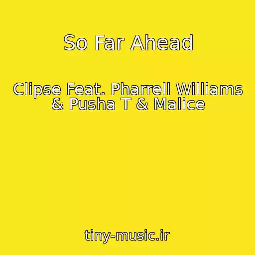کاور آهنگ So Far Ahead از Clipse Feat. Pharrell Williams & Pusha T & Malice