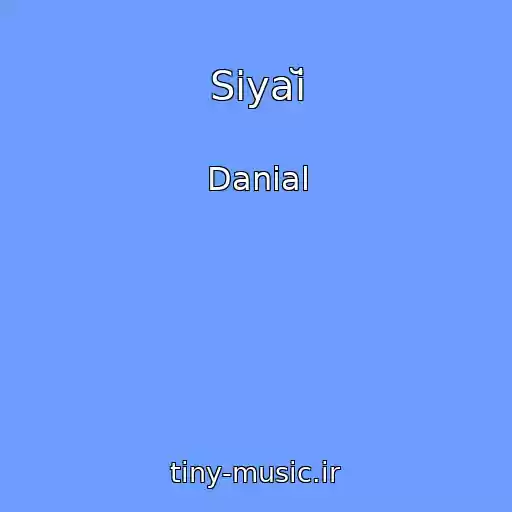 کاور آهنگ Siyaĭ از Danial