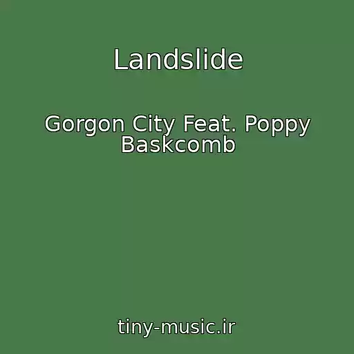 کاور آهنگ Landslide از Gorgon City Feat. Poppy Baskcomb