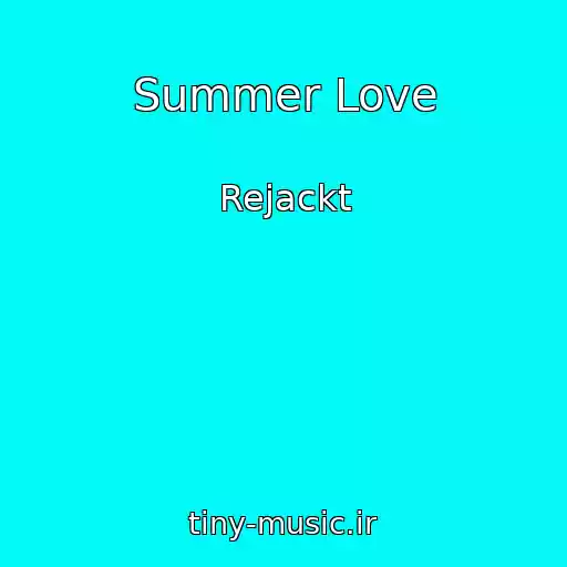کاور آهنگ Summer Love از Rejackt
