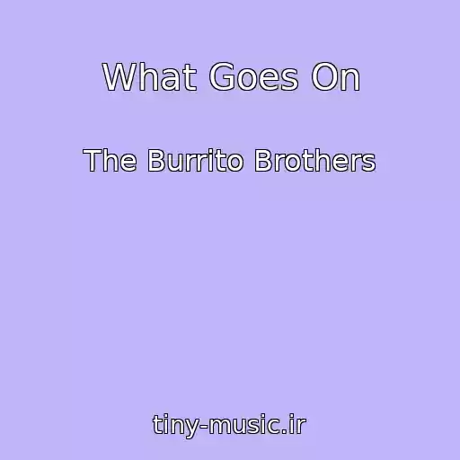 کاور آهنگ What Goes On از The Burrito Brothers