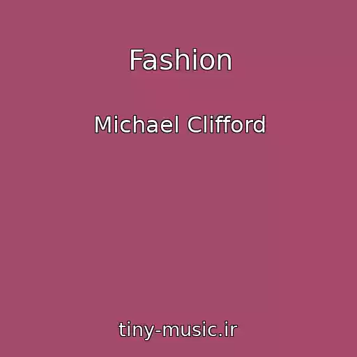 کاور آهنگ Fashion از Michael Clifford
