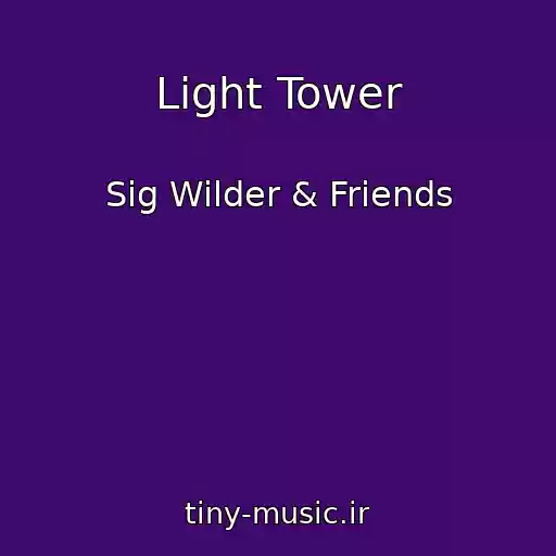 کاور آهنگ Light Tower از Sig Wilder & Friends