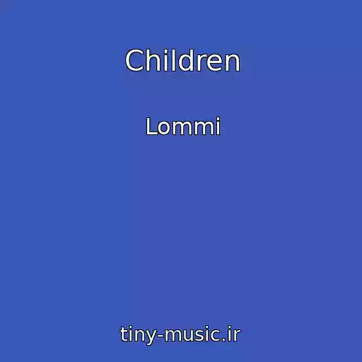 کاور آهنگ Children از Lommi