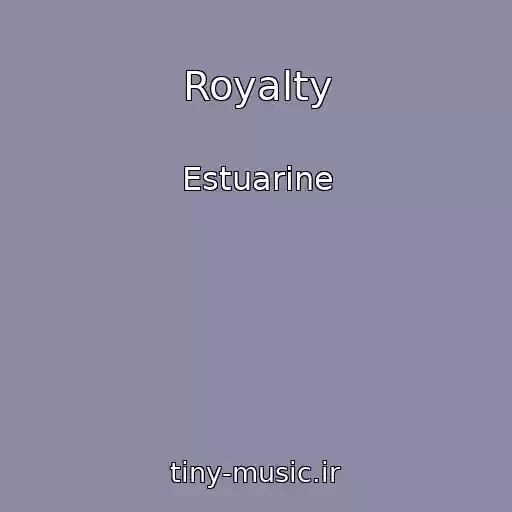 کاور آهنگ Royalty از Estuarine