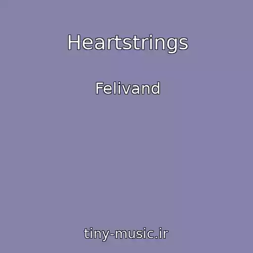 کاور آهنگ Heartstrings از Felivand