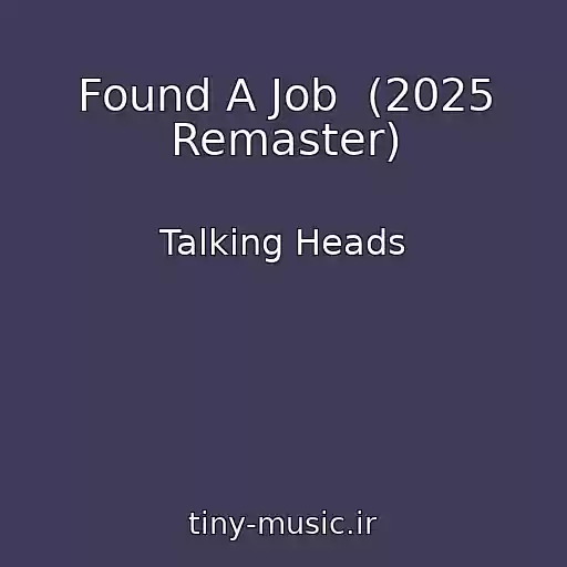 کاور آهنگ Found A Job  (2025 Remaster) از Talking Heads