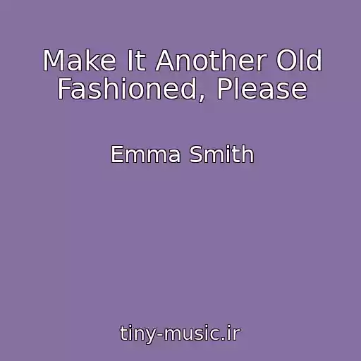 کاور آهنگ Make It Another Old Fashioned, Please از Emma Smith