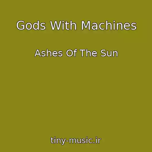 کاور آهنگ Gods With Machines از Ashes Of The Sun