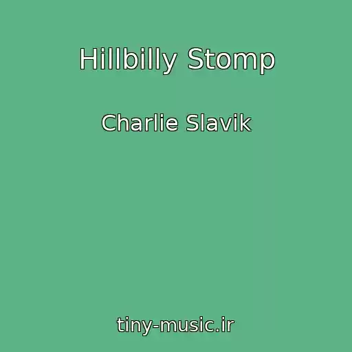 کاور آهنگ Hillbilly Stomp از Charlie Slavik