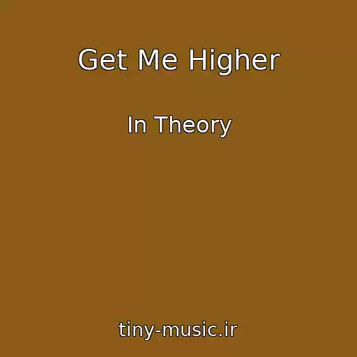 کاور آهنگ Get Me Higher از In Theory