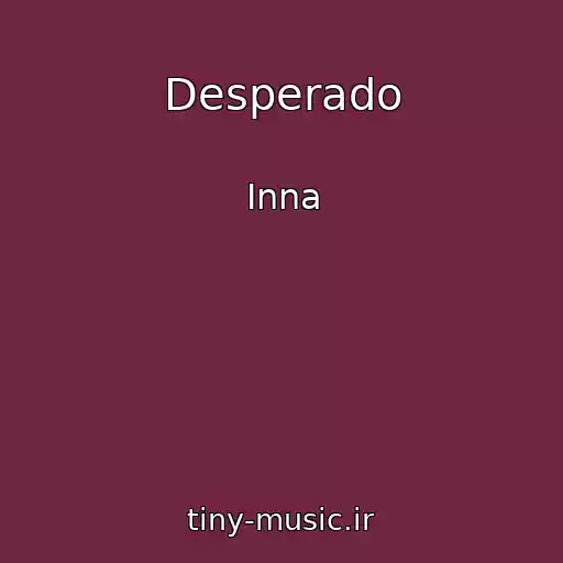 کاور آهنگ Desperado از Inna